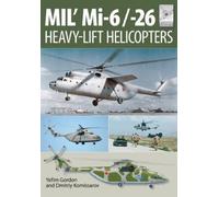 Yefim Gordon Flight Craft 10: Mi-1, Mi-6 and Mi-26: Heavy Lift Helic (Tascabile)
