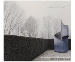 Yegor Shevtsov Avec Un Frisson: Late Piano Works (CD)