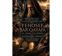 Yehosef bar Qayafa: Il Sommo Sacerdote