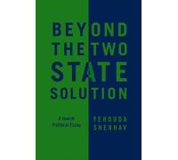 Yehouda Shenhav Beyond the Two-State Solution (Copertina rigida)