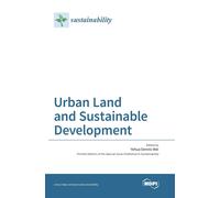 Yehua Dennis Wei Urban Land and Sustainable Development (Book)