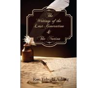 Yehuda Ashlag Writings of the Last Generation & the Nation (Tascabile)