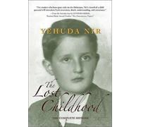 Yehuda Nir The Lost Childhood: The Complete Memoir (Tascabile)