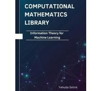 Yehuda Setnik Information Theory for Machine Learning (Tascabile)