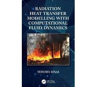 Yehuda Sinai Radiation Heat Transfer Modelling with Computational Fl (Tascabile)