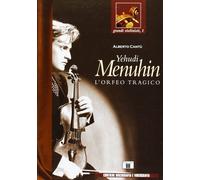 Yehudi Menuhin. L'Orfeo tragico - [Zecchini Editore]