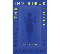 Yeji Y. Ham The Invisible Hotel (Copertina rigida)