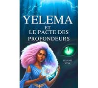 Yelema et le pacte des profondeurs: Sous l'emprise de la sirène du lac
