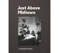 Yelena Keller Just Above Midtown: 1974 to the Present (Tascabile)