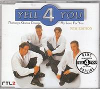 Yell 4 You - Nothing's gonna change my love for you-New Edition [Single-CD]