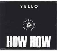 Yello - How (The Plutone Mixes-4 Remix)