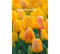 Yellow and Orange Tulips Gratitude Journal: 6 x 9 100 pages lined hardcover notebook for daily reflection