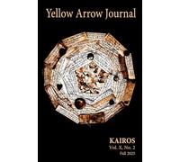 Yellow Arrow Journal, KAIROS: Vol. X, No. 2, Fall 2025