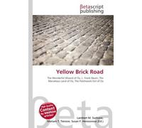 Yellow Brick Road: The Wonderful Wizard of Oz, L. Frank Baum, The Marvelous Land of Oz, The Patchwork Girl of Oz