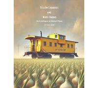 Yellow Cabooses and White Onions: An Assortment of Hoosier Poems