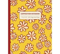 Yellow Composition Notebook College Ruled: Cute Lined Journal Notepad for Teen Girl | Homeschool and School Supplies | Floral Aesthetic with Flower Pattern