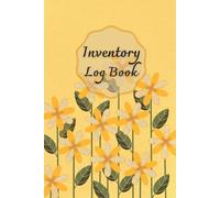 Yellow Flower: Small Business Inventory Log Book for Inventory Management and Stock Tracking, Come with Undated Monthly Planner to help you Organize, ... Products easily, 120 Pages, Size 6” x 9”.
