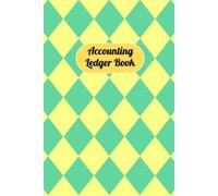 Yellow & Green Cover: Accounting Ledger Book for Tracking Income & Expense, helps you log your money clearly and consistently, come with undated calendar, Size 6”x9”, 120 Pages.