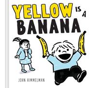 Yellow Is a Banana: A Picture Book