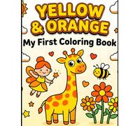 Yellow & Orange Coloring Book for Kids Ages 3-10: Fun and Easy Learn Colors Activity Book with Cute Animals, Fairy, and Simple Pages for Toddlers