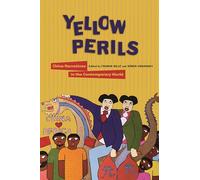 Yellow Perils: China Narratives in the Contemporary World