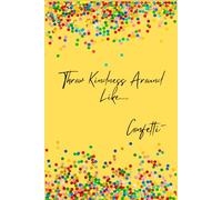 Yellow - Throw Kindness Around LIke Confetti - 150 lined journal for writing - Women, Teens, and Girls of all ages - Daily journal writing, for ... anything you need to get out on paper....