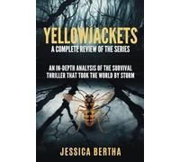 Yellowjackets: A Complete Review of the Series: An In-Depth Analysis of the Survival Thriller That Took the World by Storm