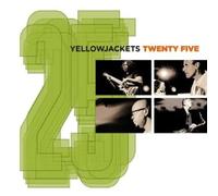 Yellowjackets Twenty Five [2 CD] by Yellowjackets (2006-07-09)