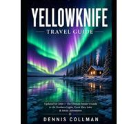 Yellowknife Travel Guide 2026