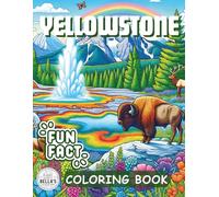 Yellowstone Coloring Book and Fun Facts: Wildlife and Wonders with Realistic Art for All Ages