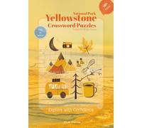 Yellowstone Crossword Puzzles: Crossword Puzzles with Easy to Read Handbook about Camping, National Park, Yellowstone, Wildlife, Outdoor and More| 6x9 ... Holidays, Fun and Relaxation |All Age Groups