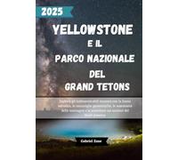 Yellowstone E il Parco Nazionale del Grand Tetons