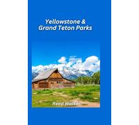Yellowstone & Grand Teton Parks Travel Guide 2025: Explore the geothermal wonders and majestic peaks.
