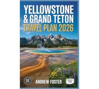 Yellowstone & Grand Teton Travel Plan 2026: Your Definitive Guide to Scenic Drives, Wildlife Sightings, Epic Hikes, and RV Camping with 3, 5, 7 & 10-Day Itineraries