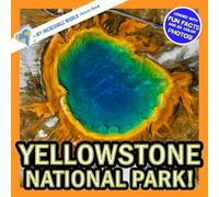 Yellowstone National Park!: A My Incredible World Picture Book for Children