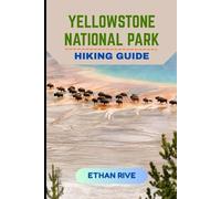 YELLOWSTONE NATIONAL PARK HIKING GUIDE