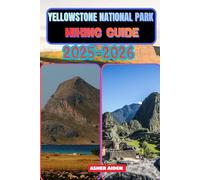 Yellowstone National Park Hiking Guide 2025-2026: 48