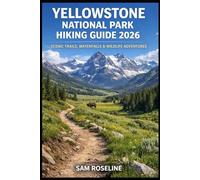 YELLOWSTONE NATIONAL PARK HIKING GUIDE 2026: SCENIC TRAILS, WATERFALLS & WILDLIFE ADVENTURES: 61
