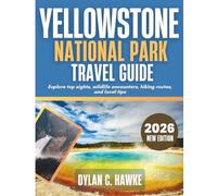 Yellowstone National Park Travel Guide 2026: Explore top sights, wildlife encounters, hiking routes, and local tips.