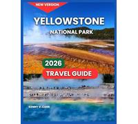 Yellowstone National Park Travel Guide 2026: Top Attractions & Landmarks, Outdoor Adventures & Thing to do, Scenic Drives & Day Trips, Itineraries, ... Spots, Old Faithful & Upper Geyser Basin,