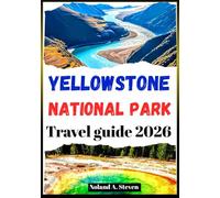 Yellowstone National Park Travel Guide 2026: Uncover itineraries, budget tips, hiking trails, bison, geysers, wildlife, waterfalls & more