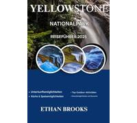 YELLOWSTONE NATIONALPARK REISEFÜHRER 2025