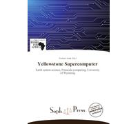 Yellowstone Supercomputer: Earth system science, Petascale computing, University of Wyoming
