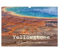 Yellowstone Un grand parc américain (Calendrier mural 2027 DIN A3 vertical), CALVENDO calendrier mensuel: Le Parc National de Yellowstone est situé ... lui ont donné une renommée mondiale méritée..