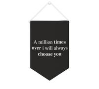 Yelolyio Bandiera da parete in tela con citazione ispiratrice "A Million Times over I Will Always Choose You", decorazione per casa e ufficio, 25 x 38 cm, regalo per l'inaugurazione della casa