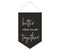 Yelolyio Bandiera da parete in tela con citazione ispiratrice "Better When We Are Together", decorazione da parete per casa e ufficio, 25 x 38 cm, idea regalo per l'inaugurazione della casa