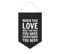 Yelolyio Bandiera da parete in tela con citazione ispiratrice con scritta "When You Love What You Have You Have Everything You Need Wall Art Hanging Banner Home Office Decor 25 x 38 cm Canvas Banner