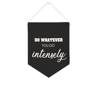 Yelolyio Bandiera da parete in tela con citazione ispiratrice Do Whatever You Do Intensely Wall Art Hanging Banner Home Office Decor 25,4 x 30,5 cm Banner in tela Regali di inaugurazione della casa