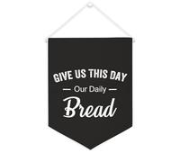 Yelolyio Bandiera da parete in tela con citazione ispiratrice Give Us This Day Our Daily Bread Wall Art Hanging Banner Home Office Decor 30,5 x 40,6 cm Banner in tela Regali di inaugurazione della