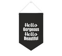 Yelolyio Bandiera da parete in tela con citazione ispiratrice Hello Gorgeous, Hello Beautiful Wall Art Hanging Banner Home Office Decor 25,4 x 38,1 cm Banner in tela Regali di inaugurazione della casa